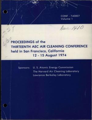 Proceedings of the thirteenth AEC air cleaning conference, San Francisco, California, 12--15 August 1974