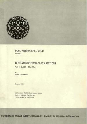 TABULATED NEUTRON CROSS SECTIONS, PART 1. 0.001-14.5 MEV. VOLUME 1. $sub 1$H-$sub 22$Ti
