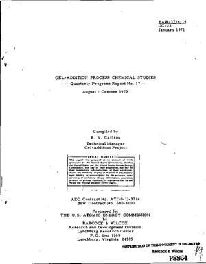 GEL-ADDITION PROCESS CHEMICAL STUDIES. Quarterly Progress Report No. 17, August-October 1970.
