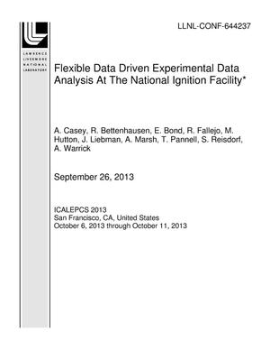 Flexible Data Driven Experimental Data Analysis At The National Ignition Facility*