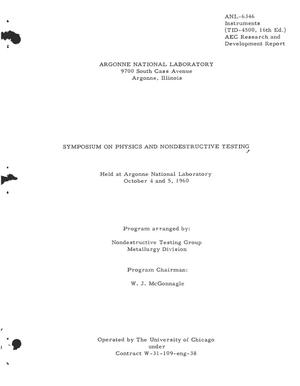 SYMPOSIUM ON PHYSICS AND NONDESTRUCTIVE TESTING, HELD AT ARGONNE NATIONAL LABORATORY, OCTOBER 4-5, 1960