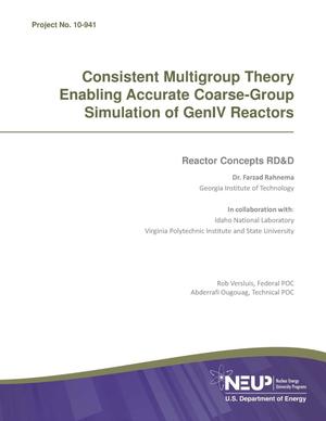 Consistent Multigroup Theory Enabling Accurate Course-Group Simulation of Gen IV Reactors