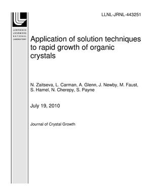 Application of solution techniques to rapid growth of organic crystals