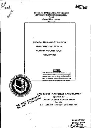 Chemical Technology Division Unit Operations Section Monthly Progress Report, February 1958