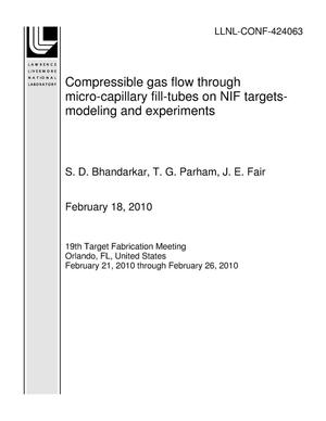 Compressible gas flow through micro-capillary fill-tubes on NIF targets- modeling and experiments