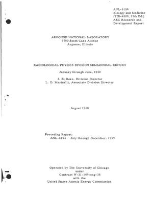 RADIOLOGICAL PHYSICS DIVISION SEMIANNUAL REPORT JANUARY THROUGH JUNE, 1960