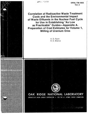 Correlation of radioactive waste treatment costs and the environmental impact of waste effluents in the nuclear fuel cycle for use in establishing ''as low as practicable'' guides: Appendix A. Preparation of cost estimated for volume 1, milling of uranium ores