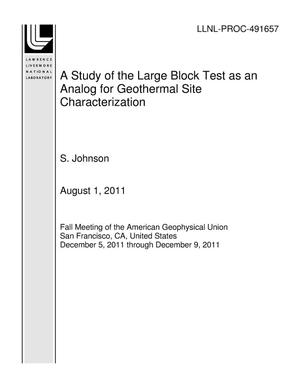 A Study of the Large Block Test as an Analog for Geothermal Site Characterization
