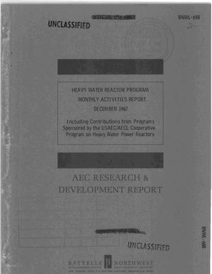HEAVY WATER REACTOR PROGRAM MONTHLY ACTIVITES REPORT DECEMBER 1967