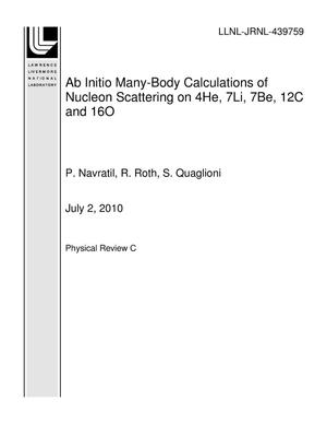 Ab Initio Many-Body Calculations of Nucleon Scattering on 4He, 7Li, 7Be, 12C and 16O