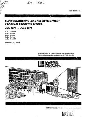 Superconducting magnet development program progress report, July 1974--June 1975