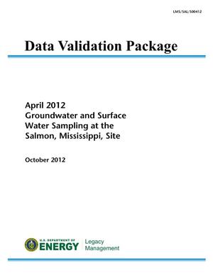 April 2012 Groundwater and Surface Water Sampling at the Salmon, Mississippi, Site (Data Validation Package)