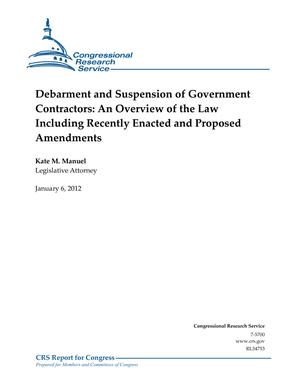 Debarment and Suspension of Government Contractors: An Overview of the Law Including Recently Enacted and Proposed Amendments