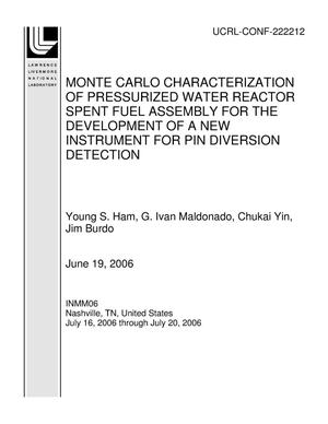 MONTE CARLO CHARACTERIZATION OF PRESSURIZED WATER REACTOR SPENT FUEL ASSEMBLY FOR THE DEVELOPMENT OF A NEW INSTRUMENT FOR PIN DIVERSION DETECTION