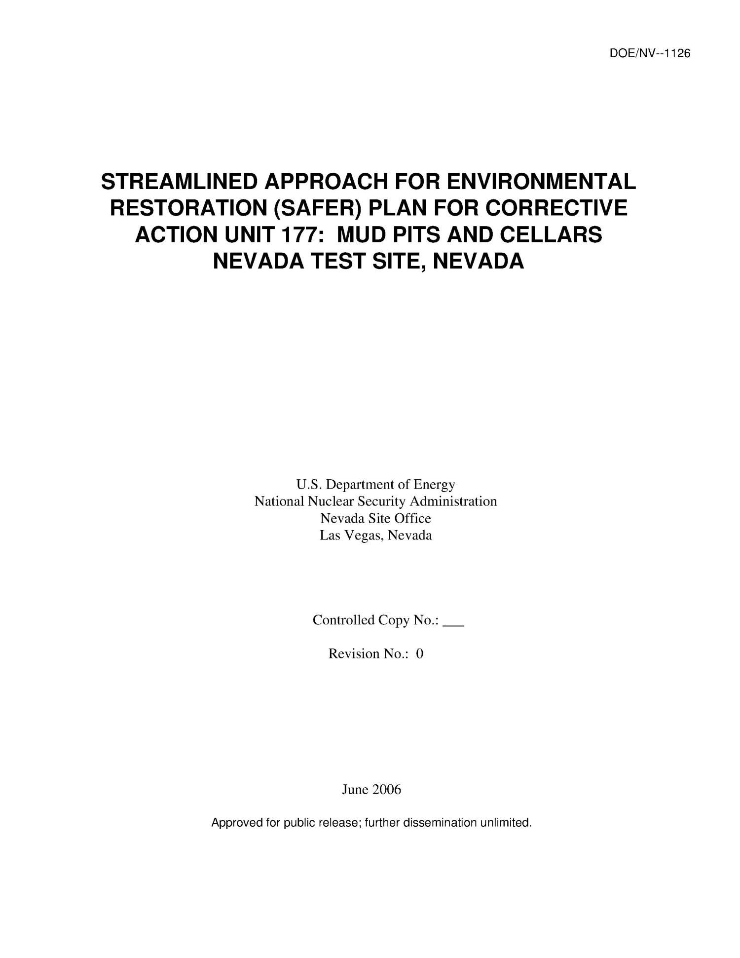 Streamlined Approach for Environmental Restoration (SAFER) Plan for Corrective Action Unit 177: Mud Pits and Cellars, Nevada Test Site, Nevada, Rev. No.: 0
                                                
                                                    [Sequence #]: 3 of 161
                                                