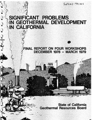 Significant Problems in Geothermal Development in California, Final Report on Four Workshops, December 1978 - March 1979