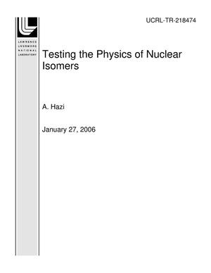 Testing the Physics of Nuclear Isomers