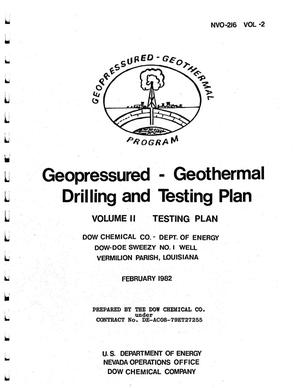 Geopressured-Geothermal Drilling and Testing Plan, Volume II, Testing Plan; Dow Chemical Co. - Dept. of Energy Dow-DOE Sweezy No. 1 Well, Vermilion Parish, Louisiana