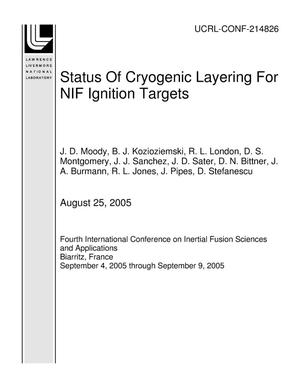 Status Of Cryogenic Layering For NIF Ignition Targets