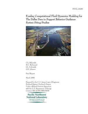 Forebay Computational Fluid Dynamics Modeling for The Dalles Dam to Support Behavior Guidance System Siting Studies