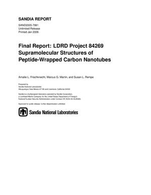 Final report :LDRD project 84269 supramolecular structures of peptide-wrapped carbon nanotubes.