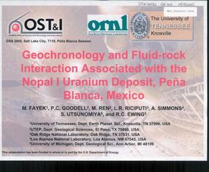 GEOCHRONOLOGY AND FLUID-ROCK INTERACTION ASSOCIATED WITH THE NOPAL I URANIUM DEPOSIT, PENA BLANCA, MEXICO