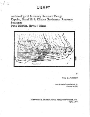 Primary view of object titled 'Archaeological Inventory Research Design, Kapoho, Kama 'ili & Kilauea Geothermal Resource Subzones, Puna District, Hawaii Island (DRAFT)'.