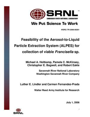 FEASIBILITY OF THE AEROSOL-TO-LIQUID PARTICLE EXTRACTION SYSTEM (ALPES) FOR COLLECTION OF VIABLE FRANCISELLA SP.