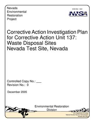 Corrective Action Investigation Plan for Corrective Action Unit 137: Waste Disposal Sites, Nevada Test Site, Nevada, Rev. No.:0