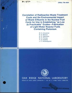 Correlation of radioactive waste treatment costs and the environmental impact of waste effluents in the nuclear fuel cycle for use in establishing ''as low as practicable'' guides: fabrication of light-water reactor fuels containing plutonium