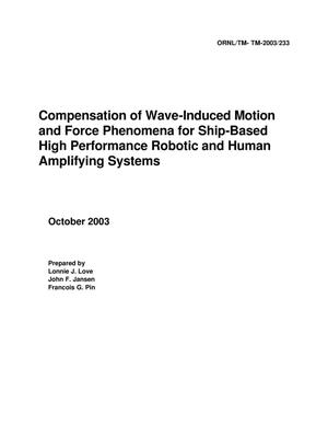 Compensation of Wave-Induced Motion and Force Phenomena for Ship-Based High Performance Robotic and Human Amplifying Systems