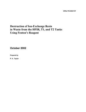 Destruction of Ion-Exchange Resin In Waste From the HFIR, T1 and T2 Tanks Using Fenton's Reagent