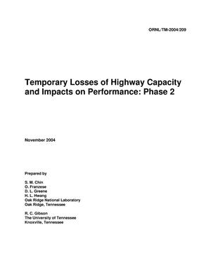 Temporary Losses of Highway Capacity and Impacts on Performance: Phase 2