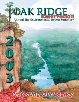 Oak Ridge Reservation Annual Site Environmental Report Summary, 2003
