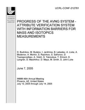 Progress of the AVNG System - Attribute Verification System With Information Barriers for Mass and Isotopics Measurements