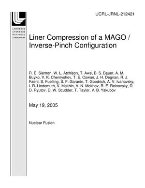 Liner Compression of a MAGO / Inverse-Pinch Configuration