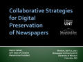 Presentation: Collaborative Strategies for Digital Preservation of Newspapers