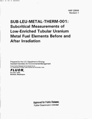 SUB-LEU-METAL-THERM-001 SUBCRITICAL MEASUREMENTS OF LOW ENRICHED TUBULAR URANIUM METAL FUEL ELEMENTS BEFORE & AFTER IRRADIATION