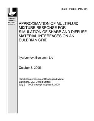 APPROXIMATION OF MULTIFLUID MIXTURE RESPONSE FOR SIMULATION OF SHARP AND DIFFUSE MATERIAL INTERFACES ON AN EULERIAN GRID