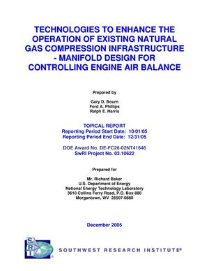 TECHNOLOGIES TO ENHANCE THE OPERATION OF EXISTING NATURAL GAS COMPRESSION INFRASTRUCTURE - MANIFOLD DESIGN FOR CONTROLLING ENGINE AIR BALANCE