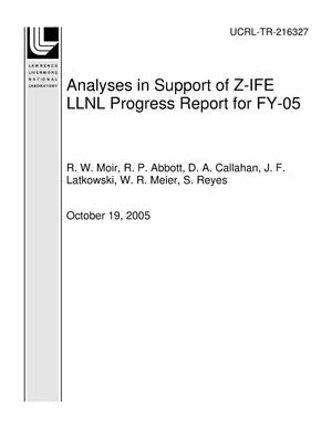 Analyses in Support of Z-IFE LLNL Progress Report for FY-05