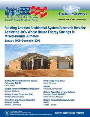 Building America Residential System Research Results: Achieving 30% Whole House Energy Savings Level in Mixed-Humid Climates; January 2006 - December 2006