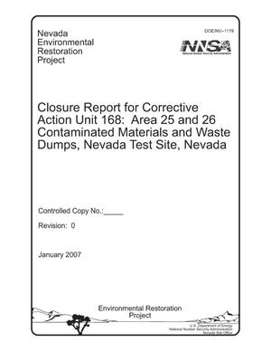 Closure Report for Corrective Action Unit 168: Area 25 and 26 Contaminated Materials and Waste Dumps, Nevada Test Site, Nevada