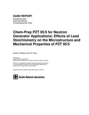 Chem-prep PZT 95/5 for neutron generator applications : effects of lead stoichiometry on the microstructure and mechanical properties of PZT 95/5.
