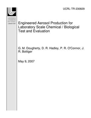 Engineered Aerosol Production for Laboratory Scale Chemical / Biological Test and Evaluation