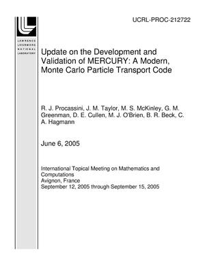 Update on the Development and Validation of MERCURY: A Modern, Monte Carlo Particle Transport Code