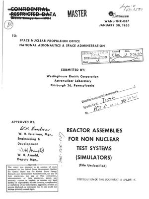 Reactor assemblies for non nuclear test systems (simulators)