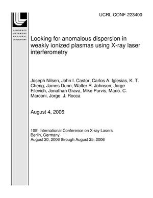 Looking for anomalous dispersion in weakly ionized plasmas using X-ray laser interferometry