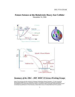 FUTURE SCIENCE AT THE RELATIVISTIC HEAVY ION COLLIDER.