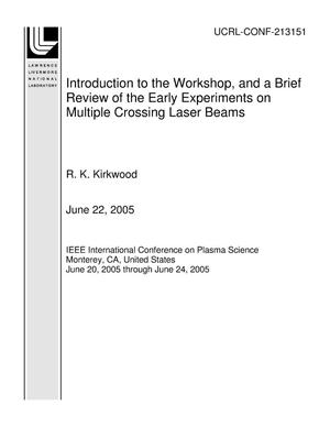 Introduction to the Workshop, and a Brief Review of the Early Experiments on Multiple Crossing Laser Beams